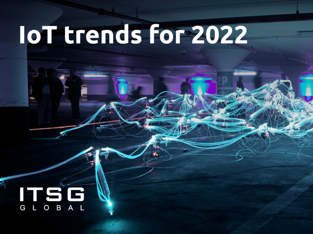 IoT Trends For 2022 • ITSG Global