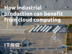 How industrial production can benefit from cloud computing